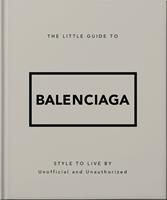   The Little Guide to Balenciaga
