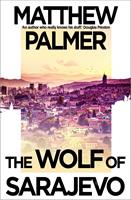   The Wolf of Sarajevo