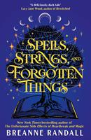   Spells, Strings, and Forgotten Things