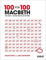   100 for 100 – Macbeth: 100 days. 100 revision activities
