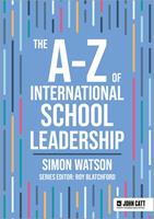   The A-Z of International School Leadership