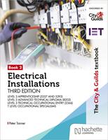   The City & Guilds Textbook: Book 2 Electrical Installations, Third Edition: For the Level 3 Apprenticeships (5357 and 5393), Level 3 Advanced Technical Diploma (8202), Level 3 Technical Occupational Entry (2366) & T Level Occupational Specialisms