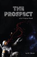   The Prospect: A Sci-Fi Horror Novel