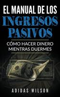 El Manual de los Ingresos Pasivos