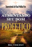 Aumentando Seu Dom Profético