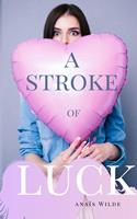   A Stroke of Luck