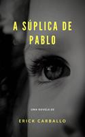   A s&uacute;plica de Pablo