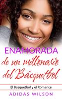   Enamorada de un millonario del Básquetbol