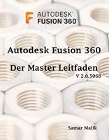   Autodesk Fusion 360- Der Master-Leitfaden
