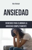Ansiedad: Remedios Para Eliminar La Ansiedad Completamente