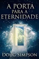   A Porta Para a Eternidade