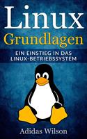   Linux Grundlagen - Ein Einstieg in das Linux-Betriebssystem