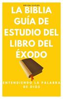 La Biblia, Guía de Estudio del Libro del Éxodo