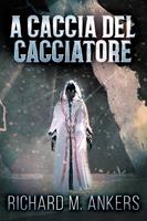   A Caccia del Cacciatore
