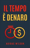   Il Tempo è Denaro