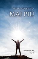   Fallo adesso o mai più