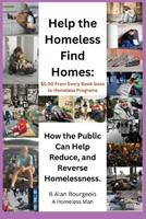 Help the Homeless Find Homes: How the Public can Help Reduce and Reverse Homelessness