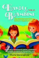 Favole per Bambini Una grande raccolta di favole e fiabe fantastiche. (Vol.13)