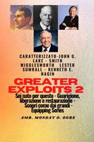   Greater Exploits - 2 - John G. Lake - Smith Wigglesworth - Lester Sumrall - Kenneth E. Hagin