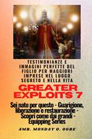   Greater Exploits - 7 - Testimonianze e immagini perfette del figlio per maggiori imprese