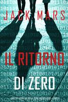   Il ritorno di Zero (Uno spy thriller della serie Agente Zero&mdash;Libro #6)