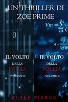   Bundle dei Thriller di Zoe Prime: Il Volto della Paura (#3) e Il Volto della Follia (#4)