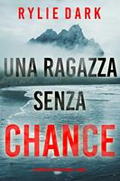   Una ragazza senza chance (Un thriller di Tara Strong Libro 1)
