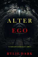 Alter Ego (Un thriller di Jessie Reach Libro 2)