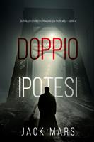 Doppia Ipotesi (Un Thriller Storico di Spionaggio con Tyler Wolf Libro 4)