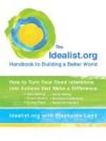   The Idealist.org Handbook to Building a Better World