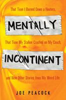   Mentally Incontinent