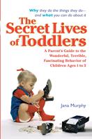   The Secret Lives of Toddlers
