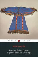   American Indian Stories, Legends, and Other Writings
