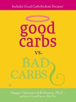   Good Carbs Vs. Bad Carbs