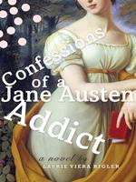 Confessions of a Jane Austen Addict