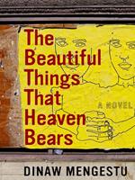   The Beautiful Things That Heaven Bears