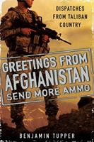   Greetings From Afghanistan, Send More Ammo