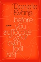   Before You Suffocate Your Own Fool Self
