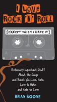 I Love Rock 'n'Roll (Except When I Hate It)