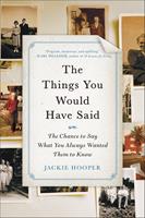   The Things You Would Have Said
