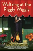  Waltzing at the Piggly Wiggly