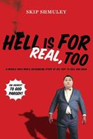   Hell Is for Real, Too