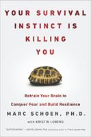   Your Survival Instinct Is Killing You
