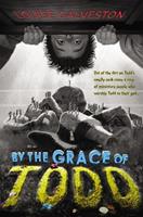   By the Grace of Todd