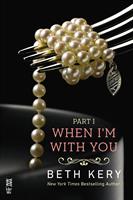   When I'm With You Part I