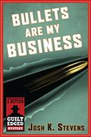   Bullets Are My Business