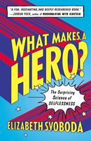   What Makes a Hero?