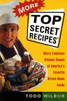   More Top Secret Recipes