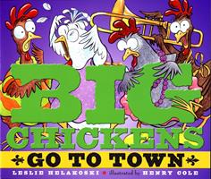   Big Chickens Go to Town