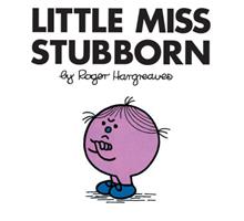   Little Miss Stubborn